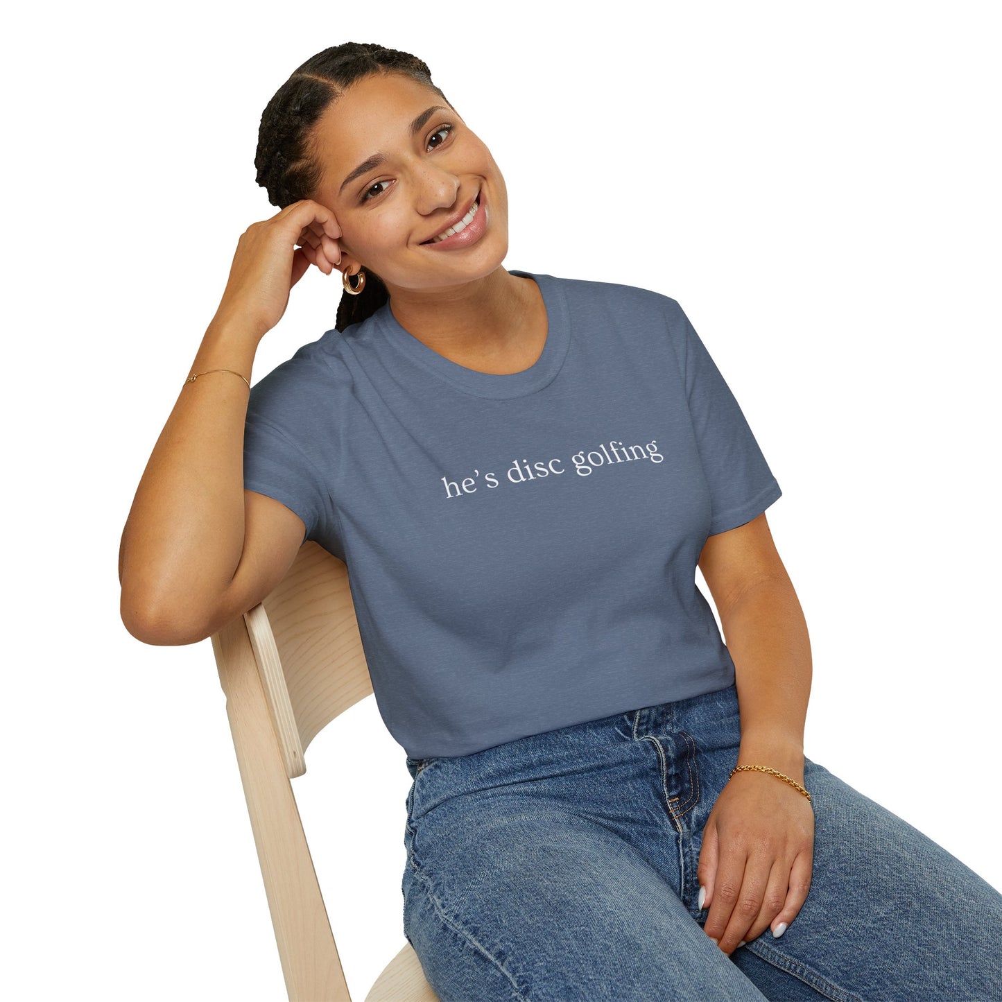 He’s disc golfing Women’s T-shirt