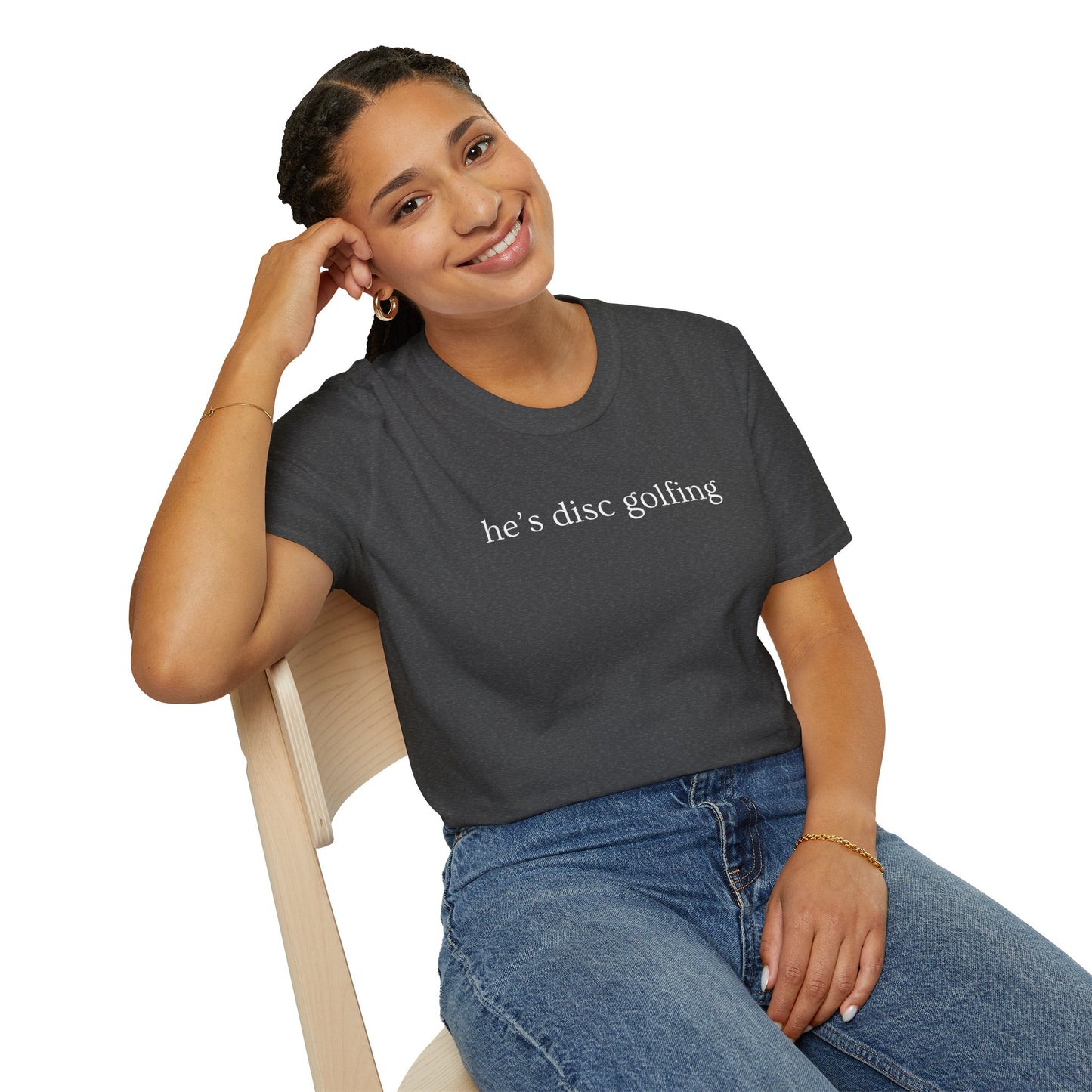 He’s disc golfing Women’s T-shirt