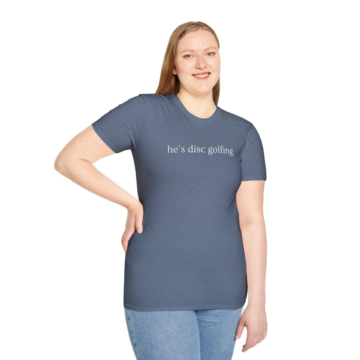 He’s disc golfing Women’s T-shirt
