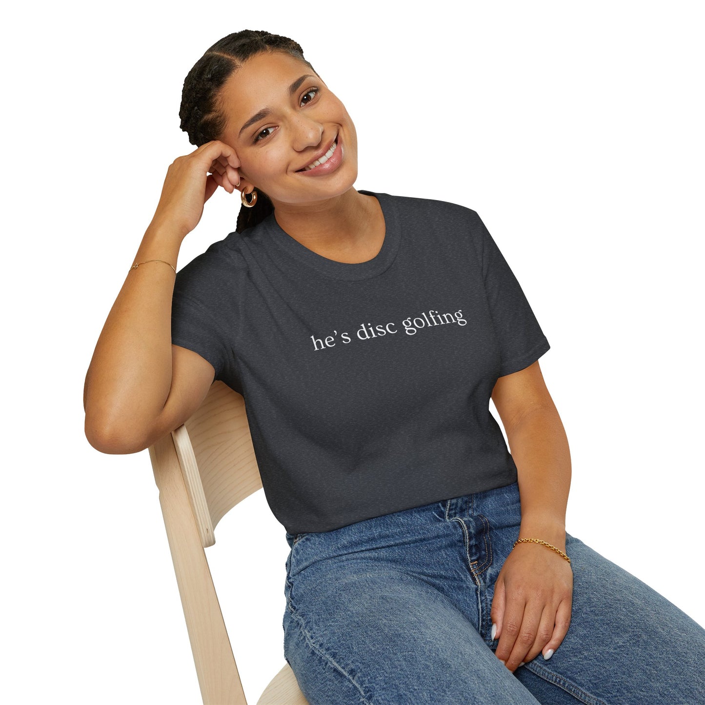 He’s disc golfing Women’s T-shirt