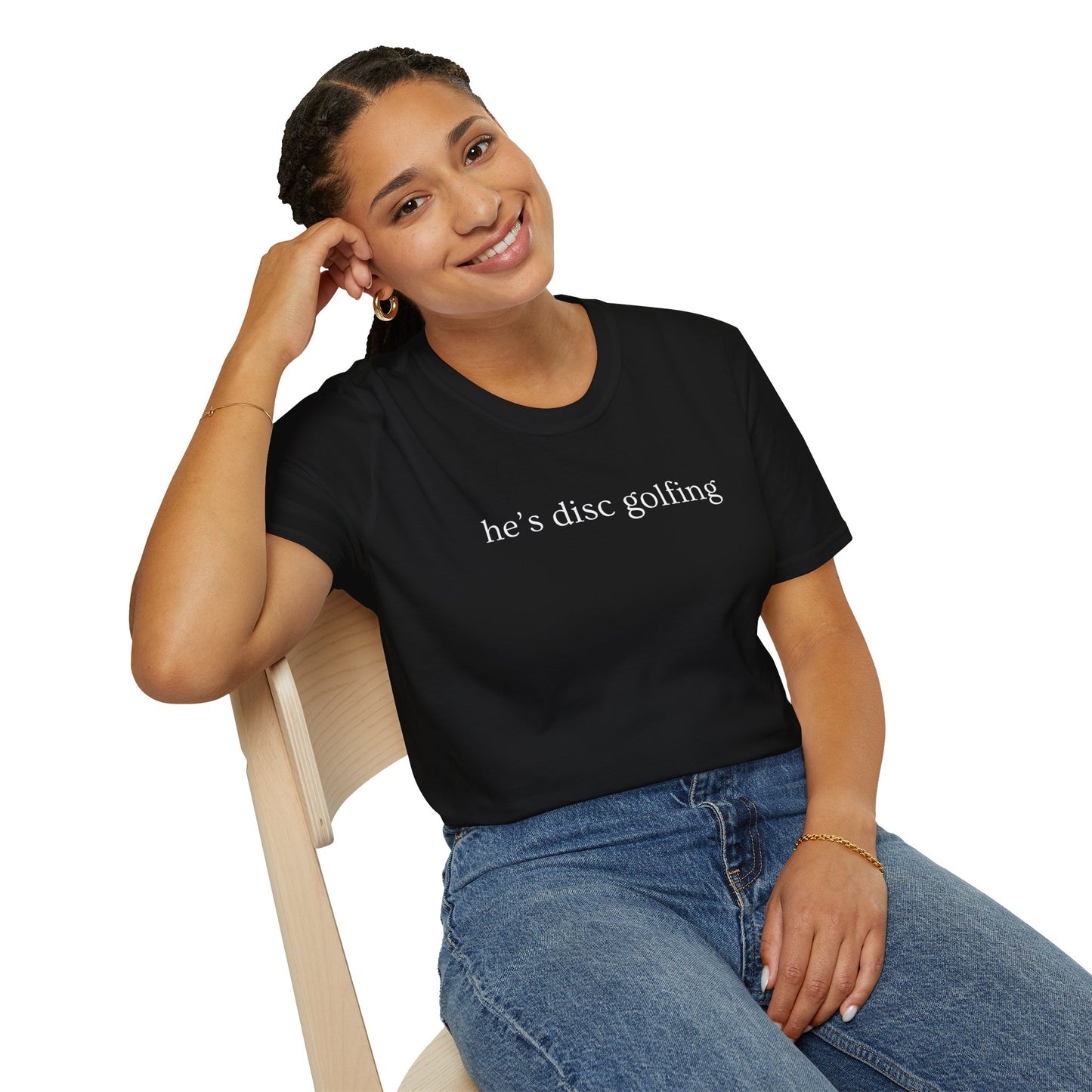 He’s disc golfing Women’s T-shirt