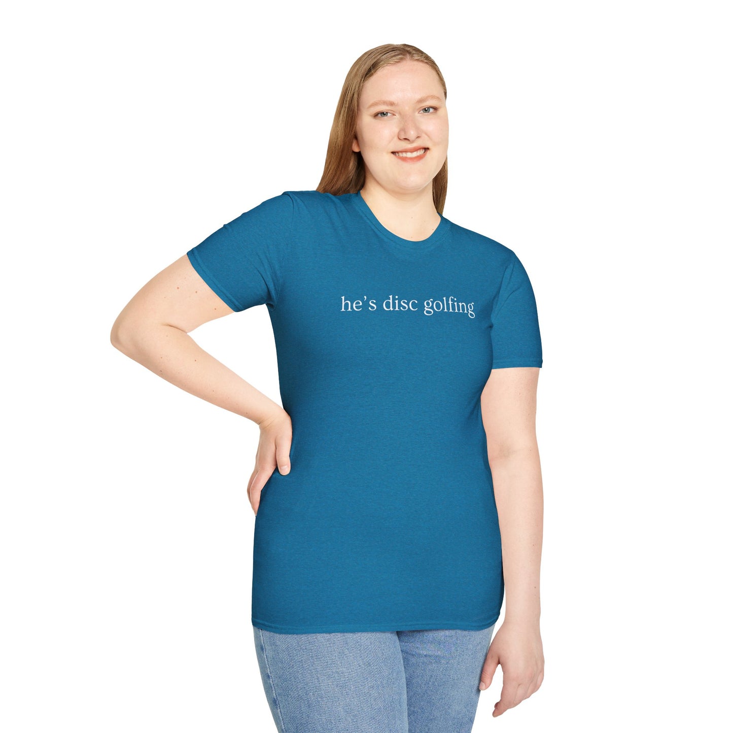 He’s disc golfing Women’s T-shirt